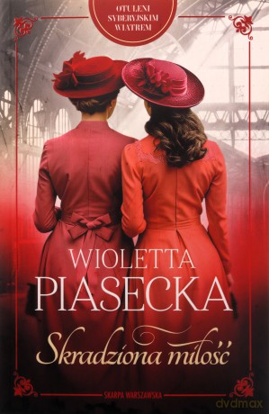 Otuleni syberyjskim wiatrem. Skradziona miłość - Wioletta Piasecka [KSIĄŻKA]