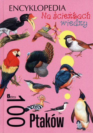 Na ścieżkach wiedzy. 100 ptaków [KSIĄŻKA]