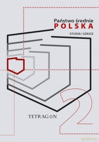 Państwo Średnie - Polska. Studia i Szkice (Tom 2) [KSIĄŻKA]