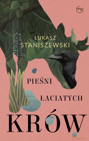 Pieśni łaciatych krów - Łukasz Staniszewski [KSIĄŻKA]