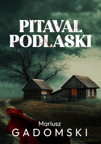 Pitaval podlaski - Mariusz Gadomski [KSIĄŻKA]