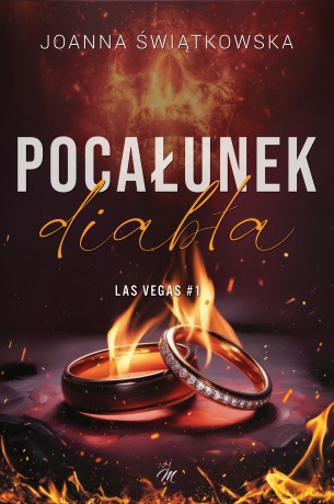 Pocałunek diabła. Las Vegas (Tom 1) - Joanna Świątkowska [KSIĄŻKA]