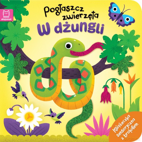 Pogłaszcz zwierzęta. W dżungli - Bogusław Michalec [KSIĄŻKA]