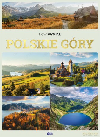 Polskie góry. Nowy wymiar [KSIĄŻKA]