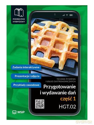 Przygotowanie i wydawanie dań Kwalifikacja HGT.02. Podręcznik do zawodu kucharz, technik żywienia i usług gastronomicznych SPP. część 1 - Marzanna Zienkiewicz [KSIĄŻKA]