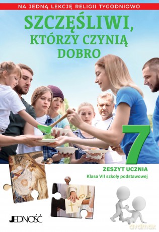 Religia Szczęśliwi którzy czynią dobro zeszyt ucznia dla klasy 7 szkoły podstawowej na 1 godzinę [KSIĄŻKA]