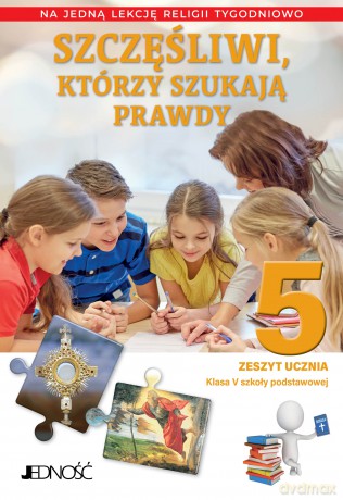Religia Szczęśliwi którzy szukają prawdy zeszyt ucznia dla klasy 5 szkoły na 1 godzinę [KSIĄŻKA]