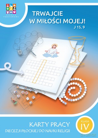 Religia Trwajcie w miłości mojej Karty pracy dla klasy IV szkoła podstawowa [KSIĄŻKA]