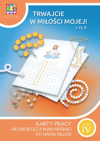 Religia Trwajcie w miłości mojej Karty pracy dla klasy IV szkoła podstawowa [KSIĄŻKA]