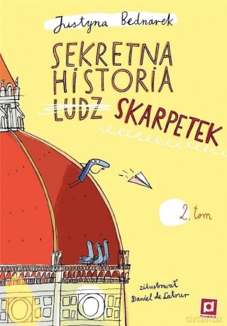 Sekretna historia skarpetek (Tom 2) - Justyna Bednarek [KSIĄŻKA]