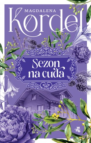 Sezon na cuda. Uroczysko (Tom 2) - Magdalena Kordel [KSIĄŻKA]