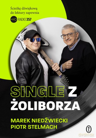 Single z Żoliborza - Piotr Stelmach, Marek Niedźwiedzki [KSIĄŻKA]