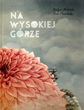 Na wysokiej górze - Iwona Chmielewska, Krystyna Miłobędzka [KSIĄŻKA]