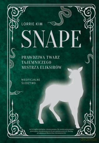 Snape. Prawdziwa twarz tajemniczego mistrza eliksirów - Lorrie Kim [KSIĄŻKA]