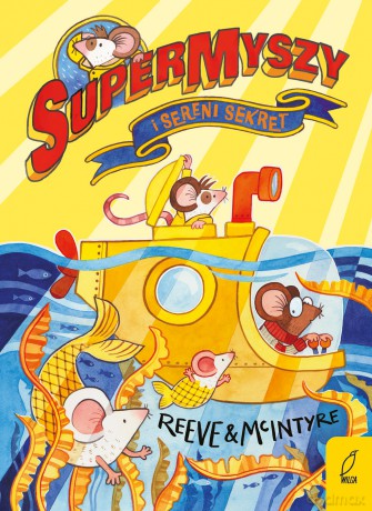 SuperMyszy i sereni sekret (Tom 2) - Philip Reeve [KSIĄŻKA]