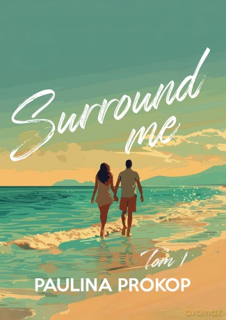 Surround me (Tom 1) - Paulina Prokop [KSIĄŻKA]