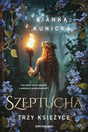 Szeptucha. Trzy księżyce - Bianka Kunicka [KSIĄŻKA]