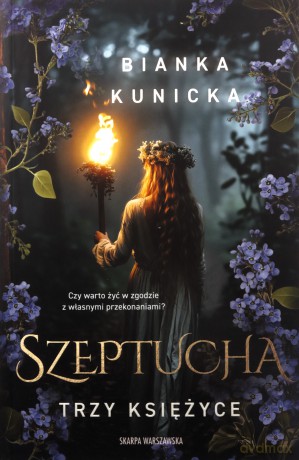 Szeptucha. Trzy księżyce - Bianka Kunicka [KSIĄŻKA]
