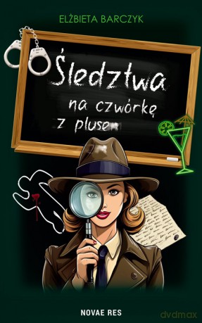 Śledztwa na czwórkę z plusem - Elżbieta Barczyk [KSIĄŻKA]