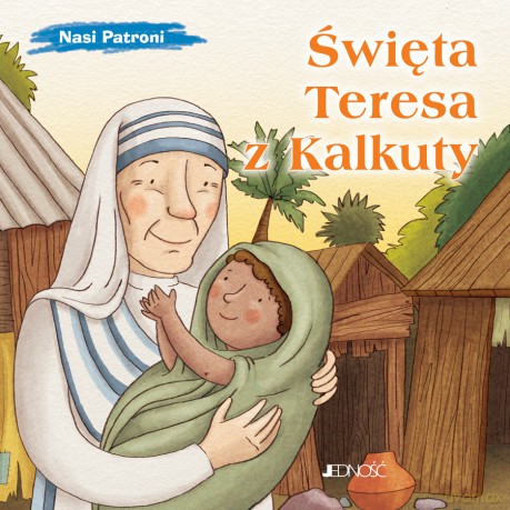 Święta Teresa z Kalkuty. Nasi Patroni - Elena Pascoletti [KSIĄŻKA]