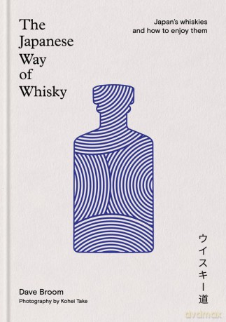 The Japanese Way of Whisky. Japan's whiskies and how to enjoy them wer. angielska - Dave Broom [KSIĄŻKA]