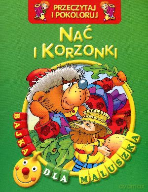Nać i korzonki. Przeczytaj i pokoloruj. Bajka dla maluszka [KSIĄŻKA]