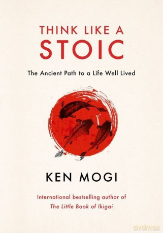 Think Like a Stoic wer. angielska - Ken Mogi [KSIĄŻKA]