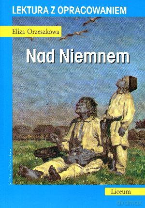 Nad Niemnem. Lektura z opracowaniem - Eliza Orzeszkowa [KSIĄŻKA]