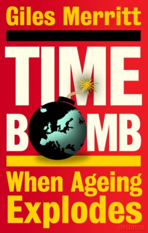 Timebomb. When Ageing Explodes wer. angielska - Giles Merritt [KSIĄŻKA]