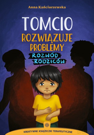 Tomcio rozwiązuje problemy Rozwód rodziców - Anna Kańciurzewska [KSIĄŻKA]