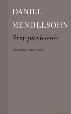 Trzy pierścienie - Daniel Mendelsohn [KSIĄŻKA]