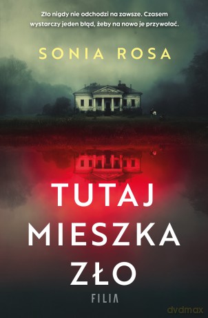 Tutaj mieszka zło - Sonia Rosa [KSIĄŻKA]