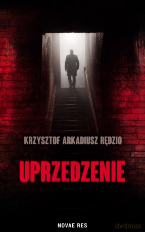 Uprzedzenie - Krzysztof Arkadiusz Rędzio [KSIĄŻKA]