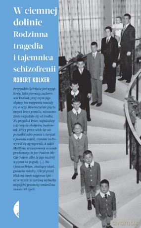 W ciemnej dolinie. Rodzinna tragedia i tajemnica schizofreni - Robert Kolker [KSIĄŻKA]