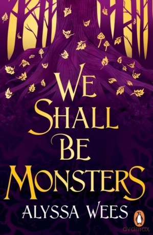 We Shall Be Monsters wer. angielska - Alyssa Wees [KSIĄŻKA]