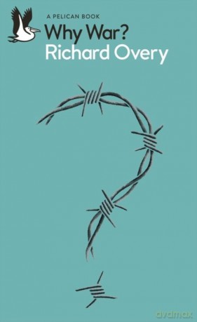 Why War? wer. angielska - Richard Overy [KSIĄŻKA]
