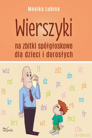 Wierszyki na zbitki spółgłoskowe dla dzieci i dorosłych - Monika Lubina [KSIĄŻKA]