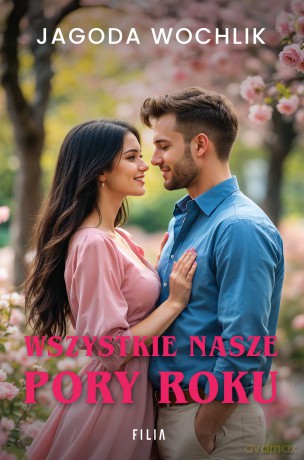 Wszystkie nasze pory roku - Jagoda Wochlik [KSIĄŻKA]