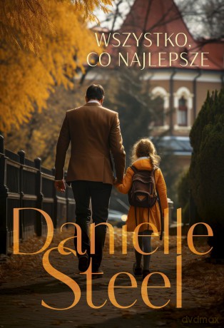 Wszystko co najlepsze wyd. kieszonkowe - Danielle Steel [KSIĄŻKA]