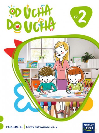 Wychowanie przedszkolne OD UCHA DO UCHA 4-latki poziom 2 cześć 2 Karty aktywności - Anna Stalmach-Tkacz, Karina Mucha [KSIĄŻKA]