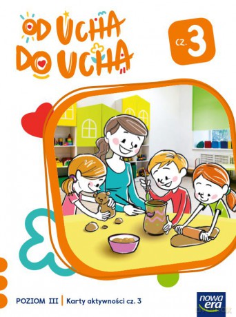 Wychowanie przedszkolne OD UCHA DO UCHA 5-latki poziom 3 część 3 Karty aktywności - Anna Stalmach-Tkacz, Karina Mucha [KSIĄŻKA]