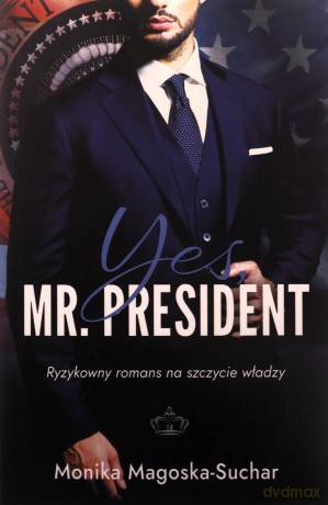 Yes, Mr. President - Monika Magoska-Suchar [KSIĄŻKA]