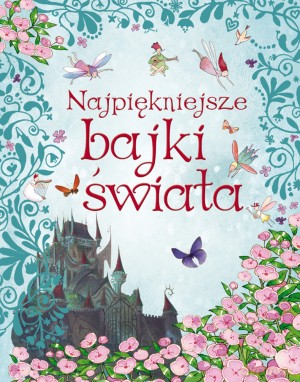 Najpiękniejsze bajki świata - Katarzyna Dmowska (tłum.) [KSIĄŻKA]