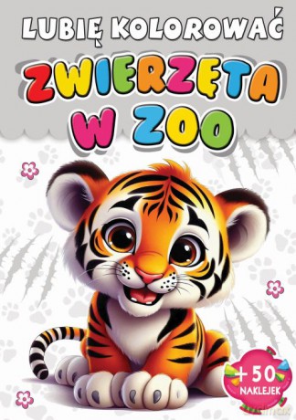 Zwierzęta w ZOO. Lubię kolorować [KSIĄŻKA]