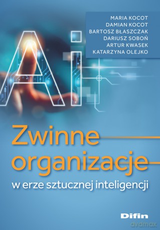 Zwinne organizacje w erze sztucznej inteligencji [KSIĄŻKA]