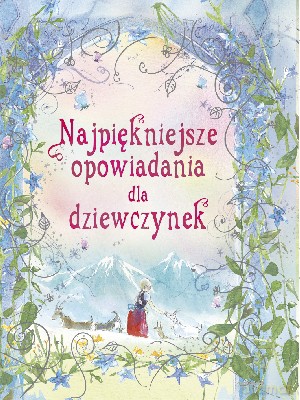 Najpiękniejsze opowiadania dla dziewczynek [KSIĄŻKA]