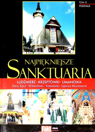 Najpiękniejsze sanktuaria. Podhale. Tom III - Grażyna Kuryłło [KSIĄŻKA]