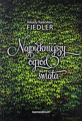 Najpiękniejszy ogród świata - Arkady Fiedler [KSIĄŻKA]