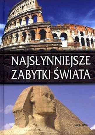 Najsłynniejsze zabytki świata - Krzysztof Jędrzejewski (red.) [KSIĄŻKA]