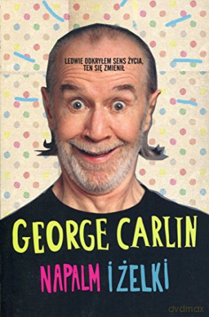 Napalm i żelki - George Carlin [KSIĄŻKA]